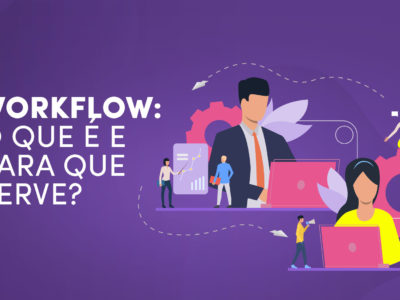 Workflow: O que é e para que serve?